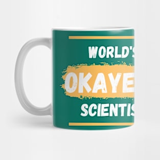 World's okayest scientist Mug